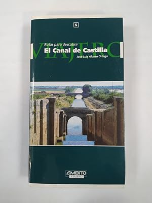 Seller image for El Canal de Castilla. Rutas para descubrir 5. for sale by TraperaDeKlaus