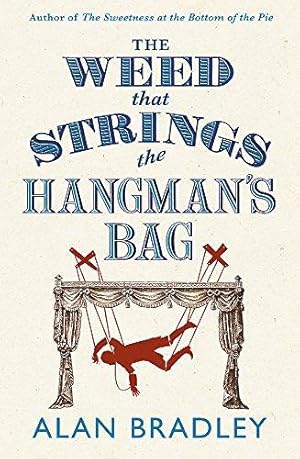 Image du vendeur pour The Weed That Strings the Hangman's Bag: The gripping second novel in the cosy Flavia De Luce series mis en vente par WeBuyBooks 2