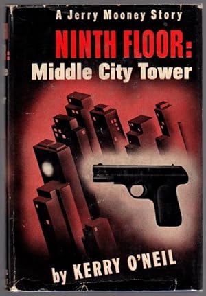 Seller image for Ninth Floor: Middle City Tower by Kerry O'Neil (First Edition) for sale by Heartwood Books and Art