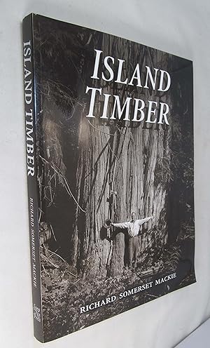 Island Timber: A Social History of the Comox Logging Company, Vancouver Island