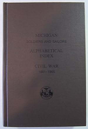 Image du vendeur pour Alphabetical General Index to Public Library Sets of 85,271 Names of Michigan Soldiers and Sailors Individual Records mis en vente par Kazoo Books LLC