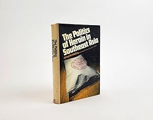 Seller image for THE POLITICS OF HEROIN IN SOUTHEAST ASIA for sale by Second Story Books, ABAA