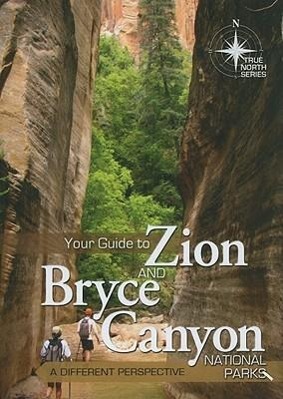 Imagen del vendedor de Your Guide to Zion and Bryce Canyon National Parks: A Different Perspective a la venta por moluna
