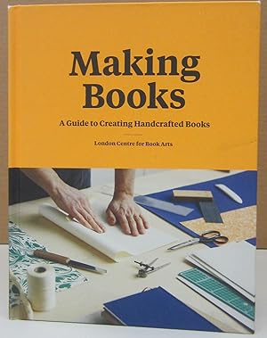 Making Books: A Guide to Creating Handcrafted Books