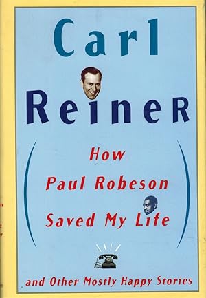 Imagen del vendedor de HOW PAUL ROBESON SAVED MY LIFE AND OTHER MOSTLY HAPPY STORIES a la venta por Z-A LLC