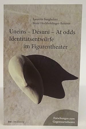 Bild des Verkufers fr Uneins - Desuni - At odds. Identittsentwrfe im Figurentheater. zum Verkauf von Der Buchfreund