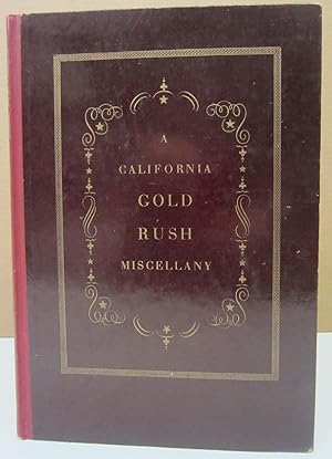 Seller image for A California Gold Rush Miscellany Comprising: The Original Journal of Alexander Barrington, Nine Unpublished Letters form the Gold Mines, Reproductions of Early Maps and Towns from California Lithographs; Broadsides, etc. for sale by Midway Book Store (ABAA)