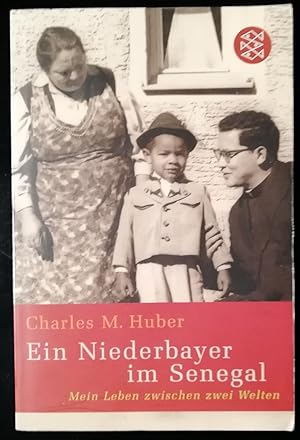 Ein Niederbayer im Senegal. Mein Leben zwischen zwei Welten