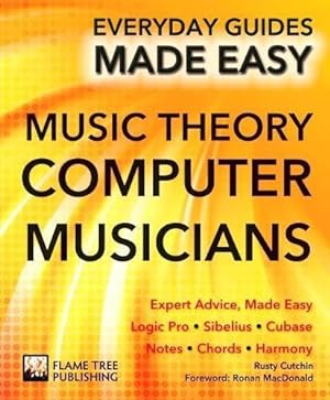 Bild des Verkufers fr Music Theory for Computer Musicians: Expert Advice, Made Easy (Everyday Guides Made Easy) zum Verkauf von WeBuyBooks