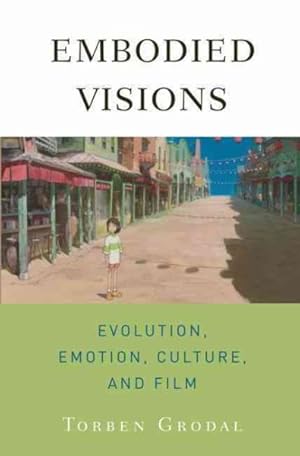Immagine del venditore per Embodied Visions : Evolution, Emotion, Culture, and Film venduto da GreatBookPrices