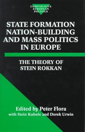 Seller image for State Formation, Nation-Building, and Mass Politics in Europe : The Theory of Stein Rokkan for sale by GreatBookPrices