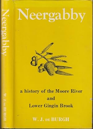 Seller image for Neergabby, a history of the Moore River and Lower Gingin Brook 1830-1960 for sale by Caerwen Books