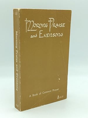 Immagine del venditore per MORNING PRAISE AND EVENSONG: A Book of Common Prayer Compiled from the Roman Breviary venduto da Kubik Fine Books Ltd., ABAA