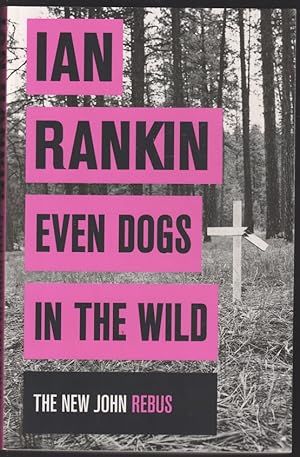 Seller image for Even Dogs in the Wild: (A Rebus Novel) for sale by Caerwen Books