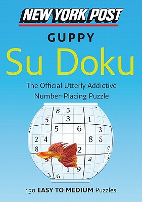 Seller image for New York Post Guppy Su Doku: 150 Easy to Medium Puzzles (Paperback or Softback) for sale by BargainBookStores