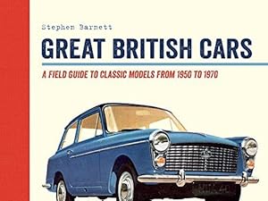 Bild des Verkufers fr Great British Cars: Classic Models from the 1950s to the 1970s zum Verkauf von WeBuyBooks