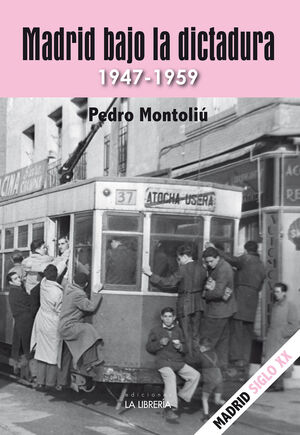 Imagen del vendedor de MADRID BAJO LA DICTADURA. 1947 - 1959 a la venta por Antrtica