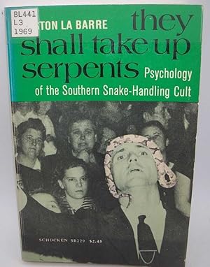 Seller image for They Shall Take Up Serpents: Psychology of the Southern Snake Handling Cult for sale by Easy Chair Books