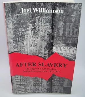 Immagine del venditore per After Slavery: The Negro in South Carolina During Reconstruction 1861-1877 venduto da Easy Chair Books