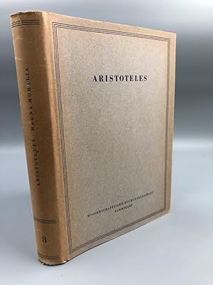 Magna Moralia. Übersetzt von Franz Dirlmeier. Band 8 der Ausgabe Aristoteles, Werke in Deutscher ...