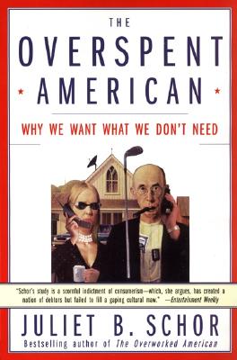 Bild des Verkufers fr The Overspent American: Why We Want What We Don't Need (Paperback or Softback) zum Verkauf von BargainBookStores