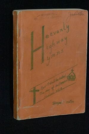 Heavenly Highway Hymns: A Choice Selection of Gospel Songs (Shape Notes Only)