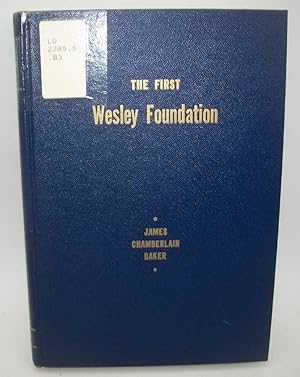 Seller image for The First Wesley Foundation: An Adventure in Christian Higher Education for sale by Easy Chair Books