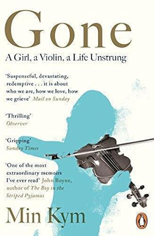 Seller image for Gone: A Girl, a Violin, a Life Unstrung for sale by WeBuyBooks 2