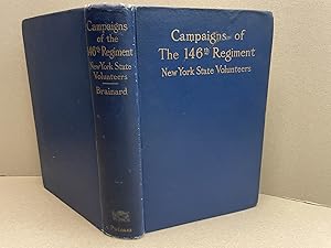 Seller image for CAMPAIGNS OF THE 146TH. REGIMENT NEW YORK VOLUNTEERS: Also Known as Halleck's Infantry , the Fifth Oneida , for sale by Gibbs Books