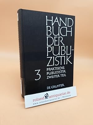 Imagen del vendedor de Handbuch der Publizistik: Band 3: Praktische Publizistik 2. Teil a la venta por Roland Antiquariat UG haftungsbeschrnkt