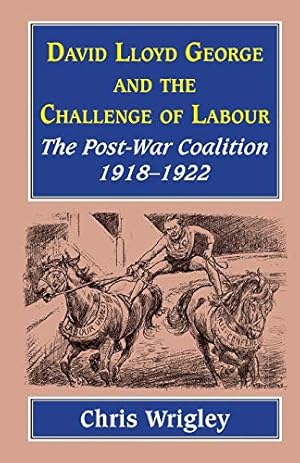 Bild des Verkufers fr Lloyd George and the Challenge of Labour: The Post-War Coalition 1918-1922 zum Verkauf von WeBuyBooks