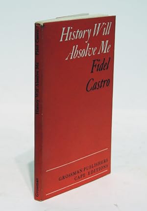 Image du vendeur pour History Will Absolve Me: The Moncada Trial Defence Speech, Santiago de Cuba, October 16th, 1953 mis en vente par Arundel Books