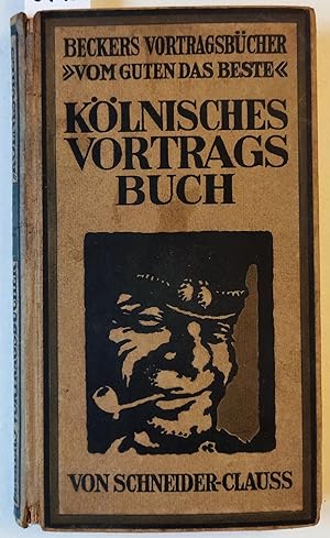 Kölnisches Vortragsbuch. Zweite erweiterte Auflage. = Beckers Vortragsbücher >>Vom Guten das Best...