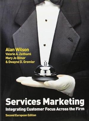 Bild des Verkufers fr Services Marketing: Integrating Customer Focus Across the Firm zum Verkauf von WeBuyBooks