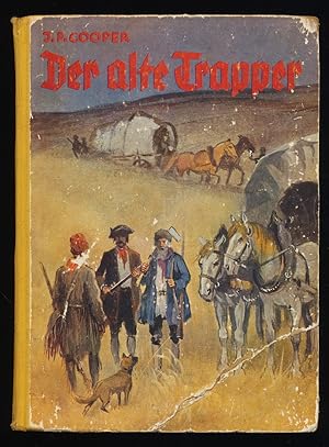 Der alte Trapper : James Fenimore Cooper. Für die Jugend bearbeitet von Karl Meyer-Berlin. Mit Bi...
