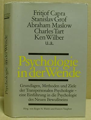 Immagine del venditore per Psychologie in der Wende. Grundlagen, Methoden und Ziele der Transpersonalen Psychologie - Eine Einfhrung in die Psychologie des Neuen Bewutseins. venduto da Nicoline Thieme