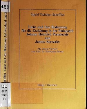 Imagen del vendedor de Liebe und ihre Bedeutung fr ihre Erziehung in der Pdagogik. Johann Heinrich Pestalozzis und Janusz Korczaks a la venta por Antiquariat Bookfarm
