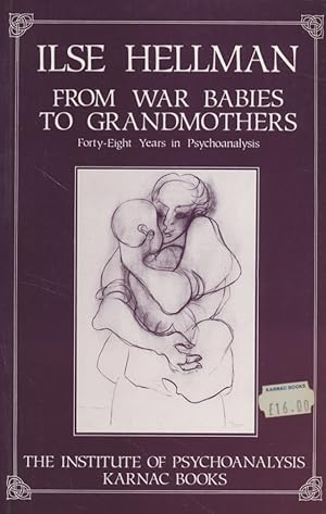 Imagen del vendedor de From War Babies to Grandmothers: Forty-Eight Years in Psychoanalysis a la venta por Fundus-Online GbR Borkert Schwarz Zerfa