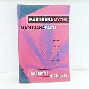 Image du vendeur pour Marijuana Myths Marijuana Facts: A Review Of The Scientific Evidence mis en vente par Cat On The Shelf