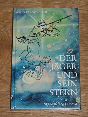 Bild des Verkufers fr Der Jger und sein Stern. zum Verkauf von Antiquariat Gallenberger