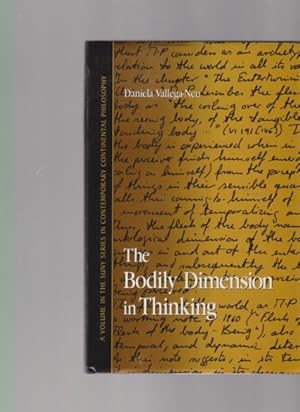 Immagine del venditore per The Bodily Dimension in Thinking. A Volume in the Suny Series in Contemporary Continental Philosophy. Denis J. Schmidt, Editor. venduto da Fundus-Online GbR Borkert Schwarz Zerfa