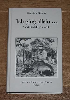 Ich ging allein. Auf Großwildjagd in Afrika.