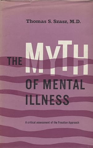 Seller image for The Myth of Mental Illness: Foundations of a Theory of Personal Conduct A Critical Assessment of the Freudian Approach for sale by Fundus-Online GbR Borkert Schwarz Zerfa