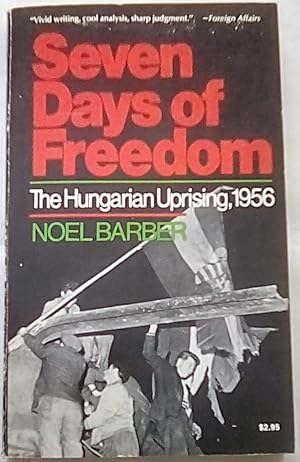 Immagine del venditore per Seven Days of Freedom: The Hungarian Uprising 1956 venduto da P Peterson Bookseller