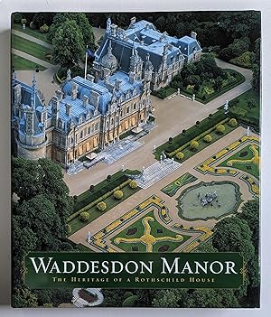 Imagen del vendedor de Waddesdon Manor: The Heritage of a Rothschild House a la venta por Summerhill Books