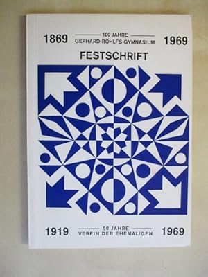Festschrift - 100 Jahre Gerhard-Rohlfs-Gymnasium 1869 bis 1969 - 50 Jahre Verein der Ehemaligen 1...