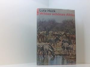 Bild des Verkufers fr Wildes schnes Afrika. Mit 9 farbigen und 67 einfarbigen Aufnahmen von Eva und Lutz Heck. zum Verkauf von Book Broker