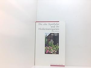 Imagen del vendedor de Die alte Apotheke und ihr Heilkrutergarten (Edition Ellert & Richter) Maike Johannsen a la venta por Book Broker