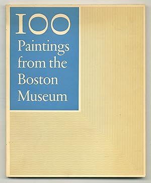 Bild des Verkufers fr 100 Paintings from the Boston Museum zum Verkauf von Between the Covers-Rare Books, Inc. ABAA