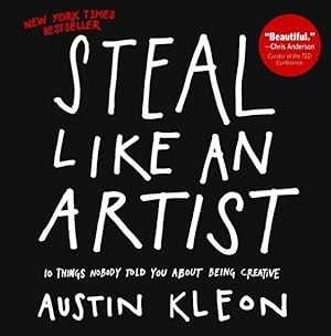 Seller image for Steal Like an Artist : 10 Things Nobody Told You About Being Creative for sale by GreatBookPrices